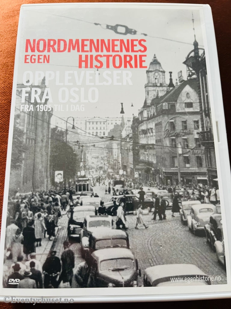 Nordmennenes Egen Historie. Opplevelser Fra Oslo. Fra 1905 Til I Dag. Dvd. Dvd
