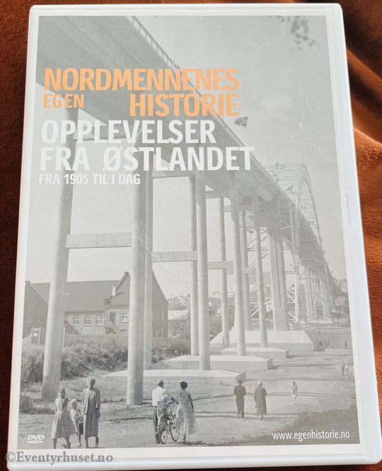 Nordmennenes Egen Historie. Opplevelser Fra Østlandet. Fra 1905 Til I Dag. Dvd. Dvd