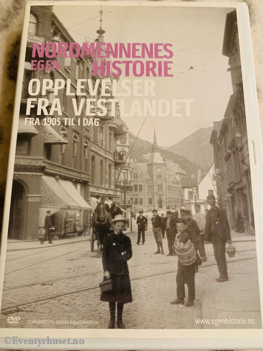 Nordmennenes Egen Historie. Opplevelser Fra Vestlandet 1905 Til I Dag. Dvd. Dvd