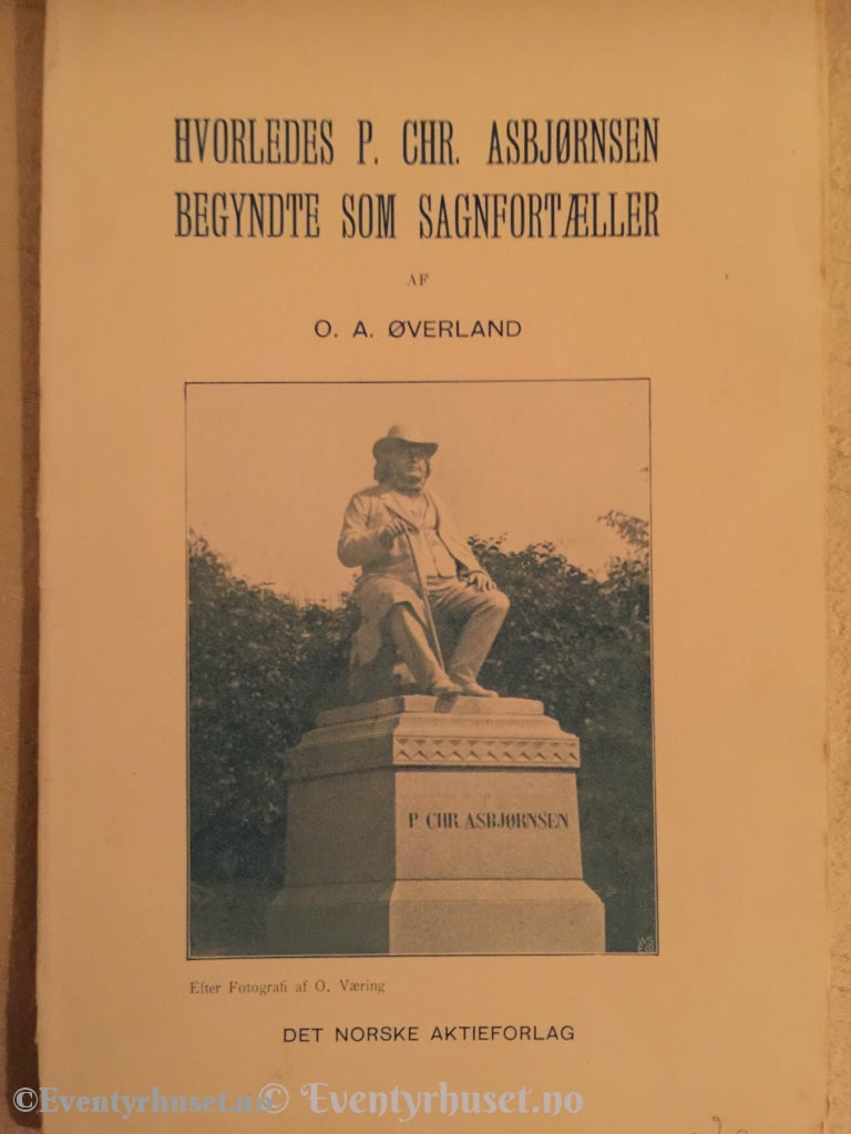 O. A. Øverland. 1902. Hvorledes P. Chr. Asbjørnsen Begyndte Som Sagnfortæller. Biografi