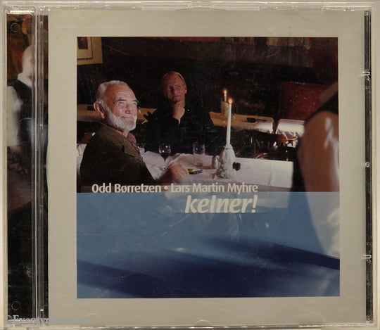 Odd Børretzen & Lars Martin Myhre - Kelner! (2002). Musikk-CD.