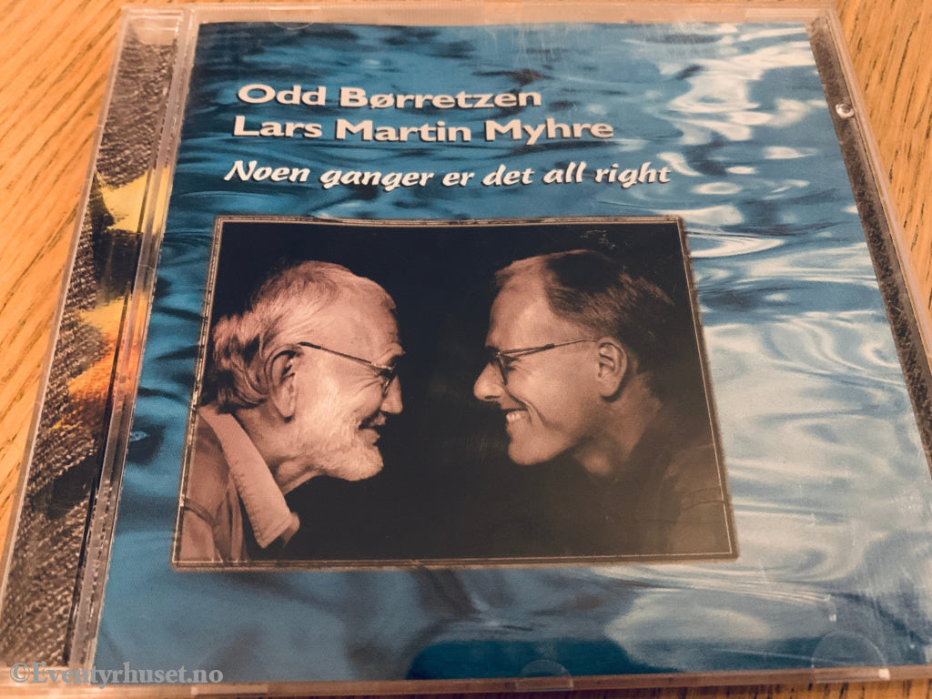 Odd Børretzen & Lars Martin Myhre - Noen ganger er det all right. 1995. CD.