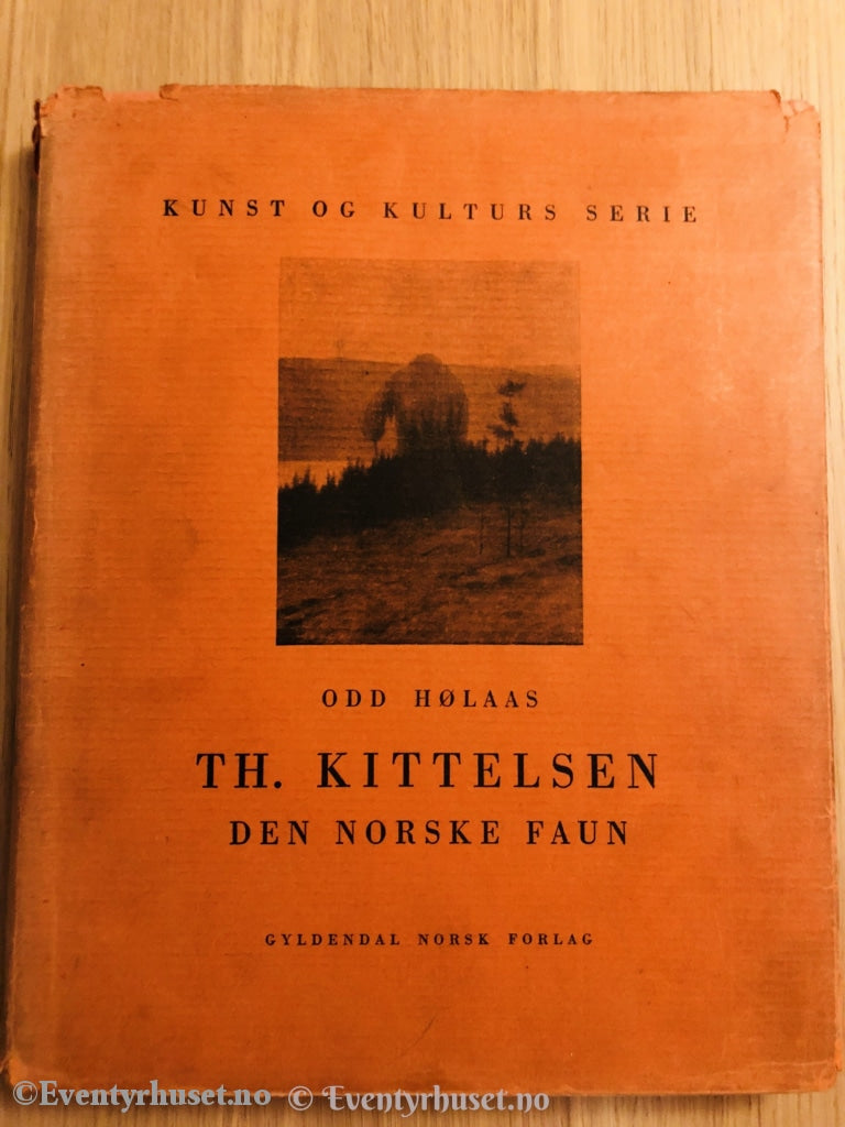 Odd Hølaas. Theodor Kittelsen. Den Norske Faun. 1941. Biografi