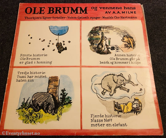 Ole Brumm Og Vennene Hans. Av A. Milne. Første Plate. Eventyrplate. Thorbjørn Egner Forteller.