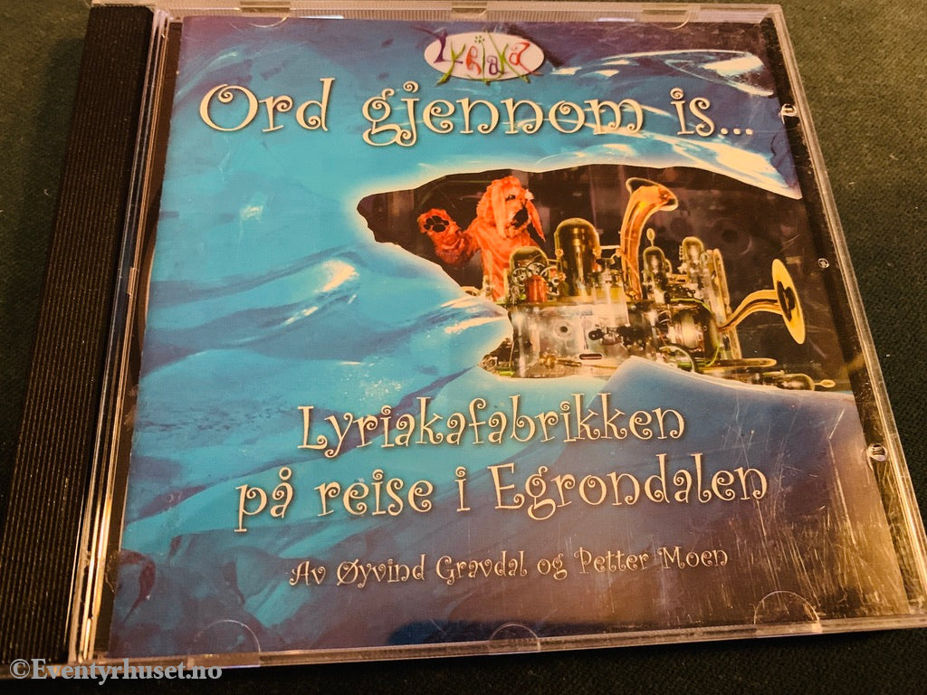 Ord Gjennom Is... Lyrikkfabrikken På Reise I Egrondalen. Lydbok Cd.