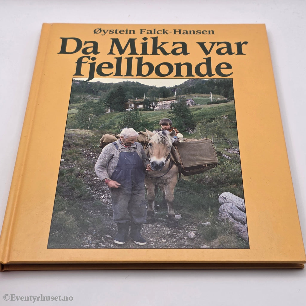 Øystein Falck-Hansen. 1980-tallet. Da Mika var fjellbonde. Bok.
