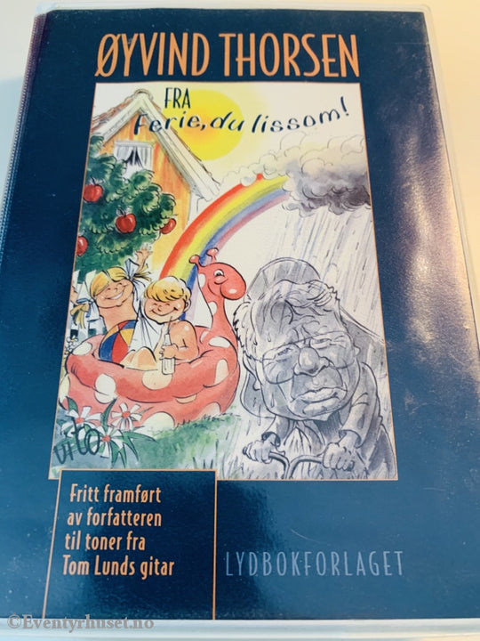 Øyvind Thorsen. 1997. Fra Ferie Du Lissom! Lydbok På 2 Kassetter. Kassettbok