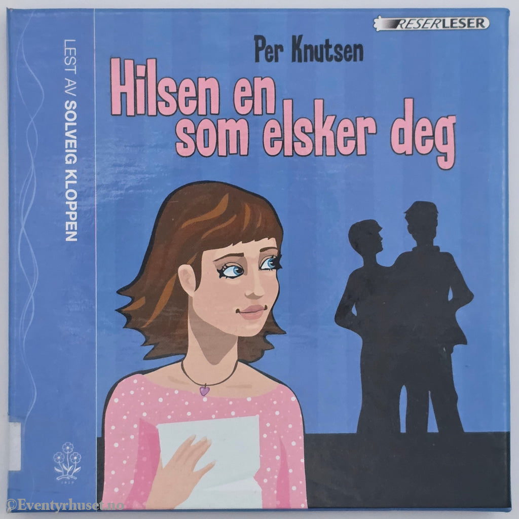 Per Knutsen. 2005. Hilsen en som elsker deg. Lydbok på CD.