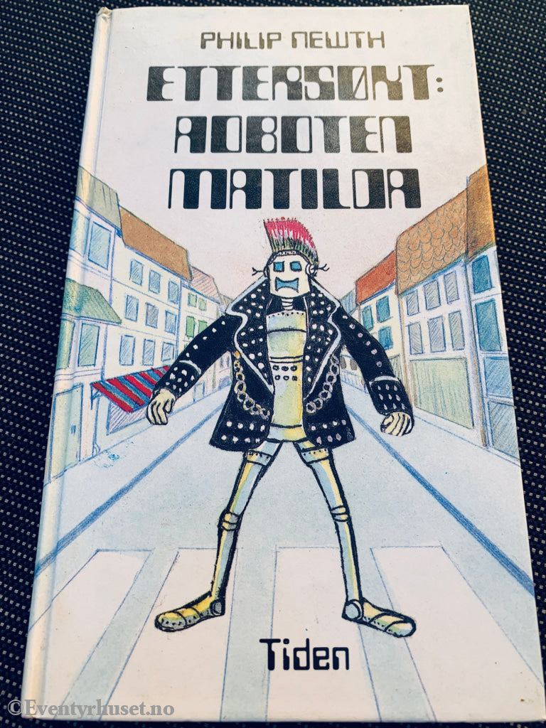 Philip Newth. 1986. Ettersøkt: Roboten Matilda. Fortelling