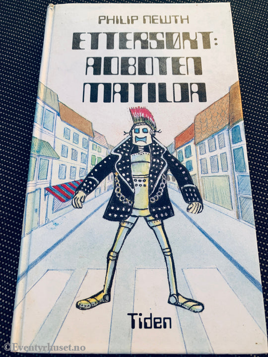 Philip Newth. 1986. Ettersøkt: Roboten Matilda. Fortelling