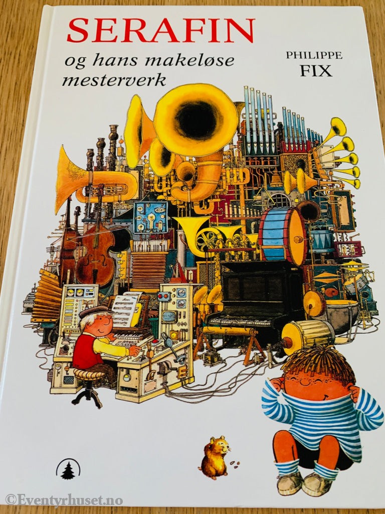 Philippe Fix: Serafin og hans makeløse mesterverk. Barnebok.