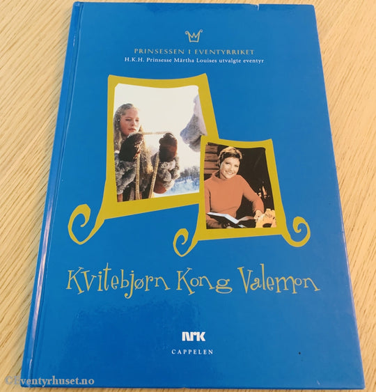 Prinsessen I Eventyrriket. Kvitebjørn Kong Valemon. 2001. Eventyrbok