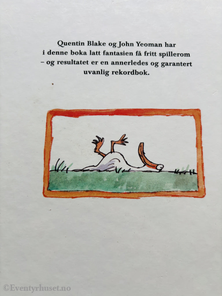 Quentin Blake og John Yeoman. Verdens lateste and og andre forbløffende rekorder. 1982. Barnebok.