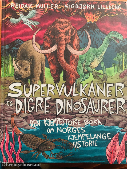 Reidar Müller og Sigbjørn Lilleeng. Supervulkaner og digre dinosaurer. 2019. Bok.