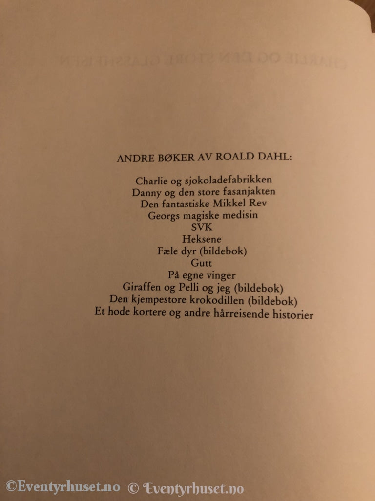 Roald Dahl. 1988. Charlie Og Den Store Glassheisen. Fortelling