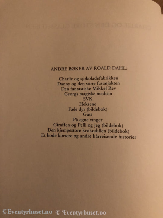 Roald Dahl. 1988. Charlie Og Den Store Glassheisen. Fortelling