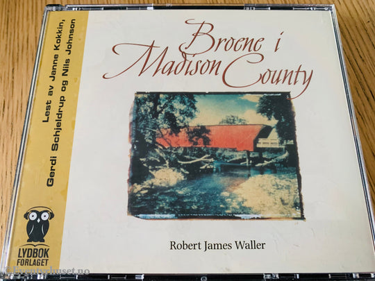 Robert James Waller. 1992/96. Broene I Madison County. Lydbok På 4 Cder.