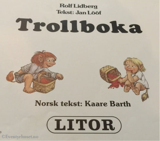 Rolf Lidberg Og Jan Lööf. Trollboka. 1986/88. Eventyrbok