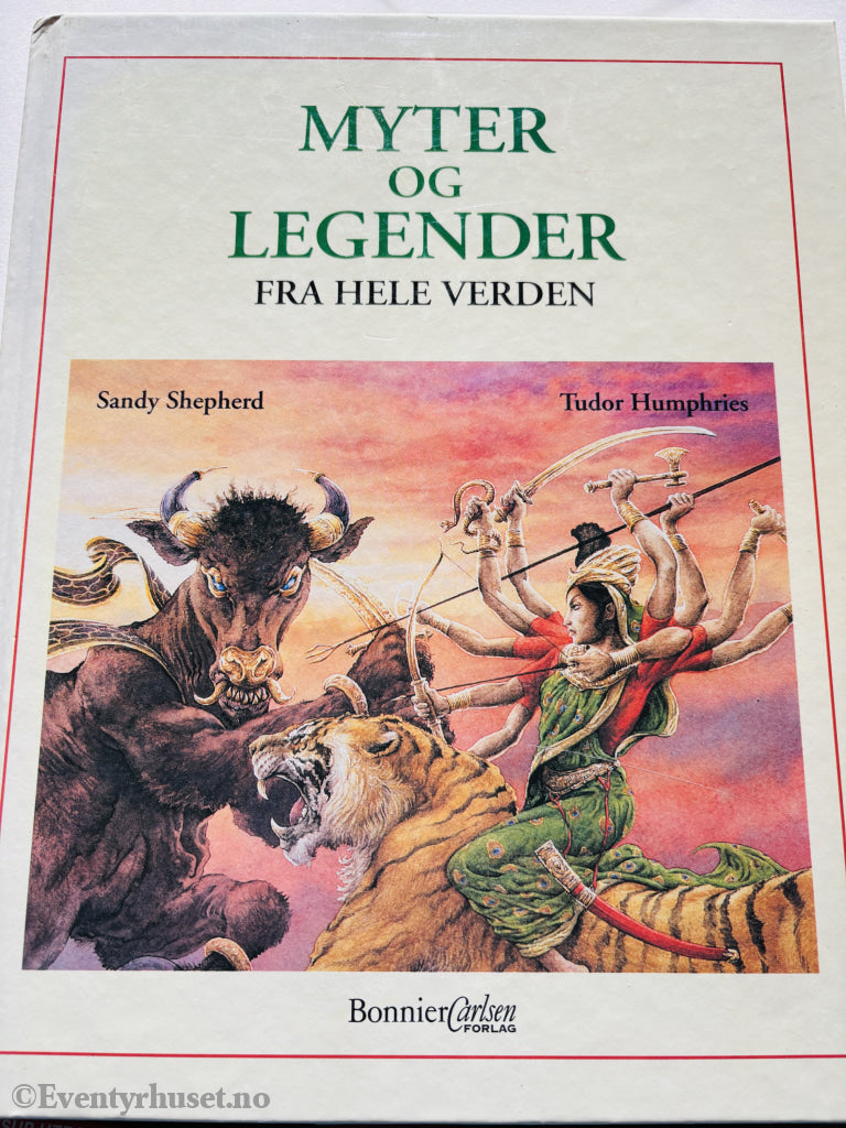 Sandy Shepherd og Tudor Humphries. Myter og legender fra hele verden. 1993. Barnebok.