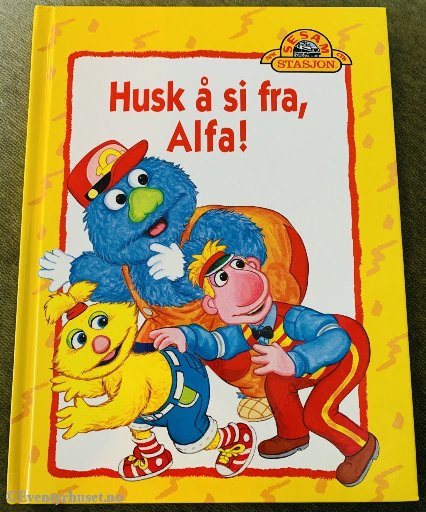 Sesam Stasjon. 1998. Husk Å Si Fra Alfa! Fortelling