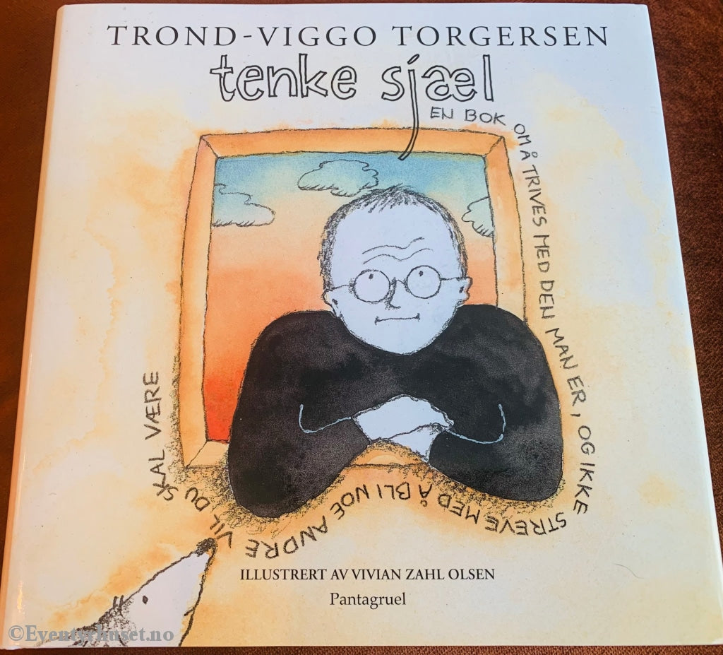 Signert Av Tron-Viggo Torgersen: Tenke Sjæl. Illustrert Vivian Zahl Olsen. Fortelling