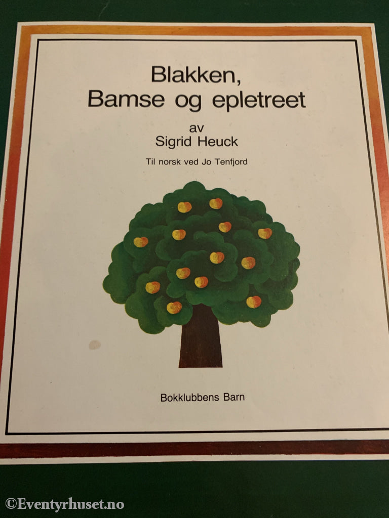 Sigrid Heuck. 1977/89. Blakken Bamse Og Epletreet. Fortelling