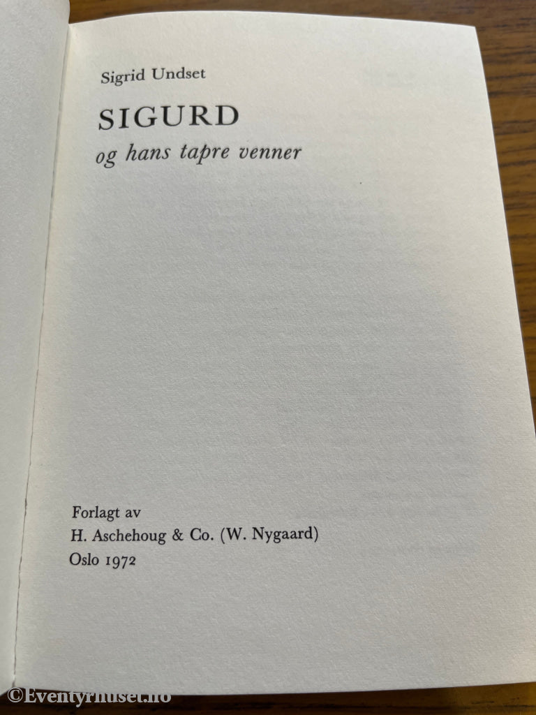 Sigrid Undset. Sigurd og Hans Tapre Venner. Bok.