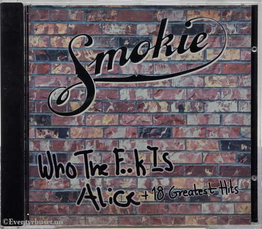 Smokie. Who The F..k Is Alice + 18 Greatest Hits. 1995. Musikk-CD.