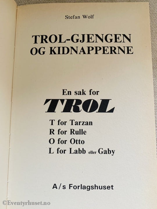 Stefan Wolf. 1980. Trol-Gjengen Og Kidnapperne. Fortelling