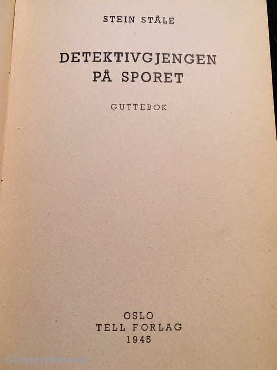 Stein Ståle. 1945. Detektivgjengen På Sporet. Fortelling