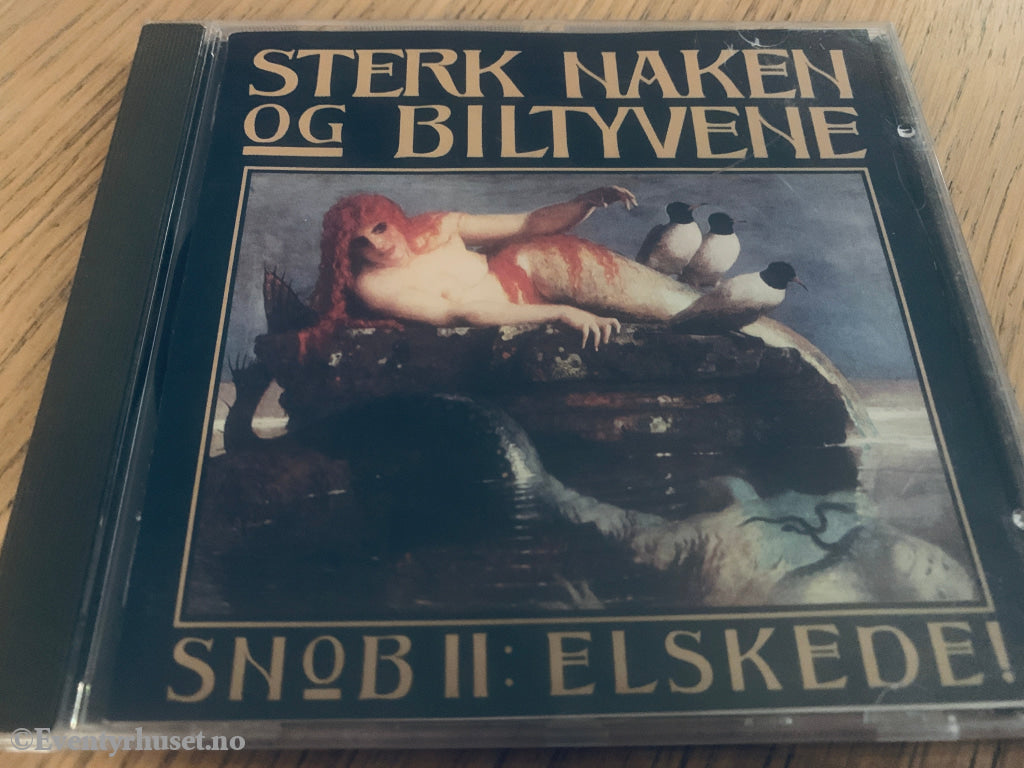 Sterk Naken og Biltyvene – Snob II: Elskede!, 1994. CD.