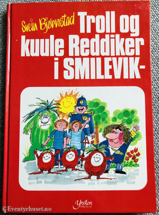 Svein Bjørnstad. 1987. Troll Og Kuule Reddiker I Smilevik. Fortelling