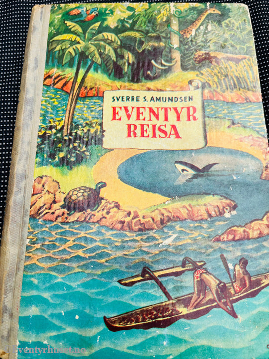 Sverre S. Amundsen. 1941. Eventyrreisa. Fortelling