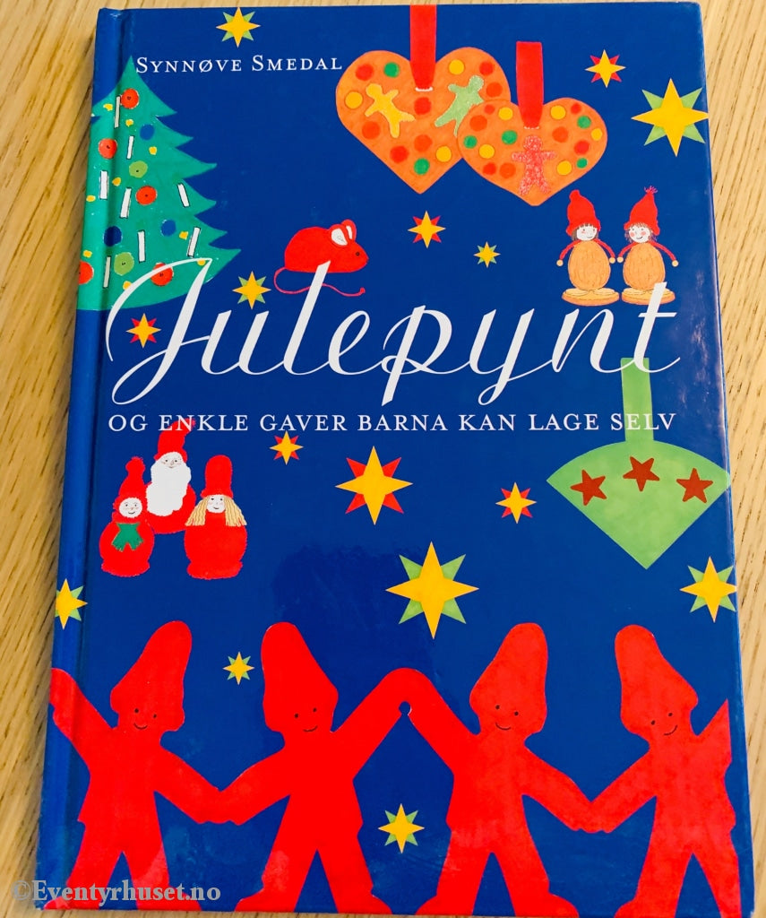 Synnøve Smedal. 1997/01. Julepynt Og Enkle Gaver Barna Kan Lage Selv. Faktabok
