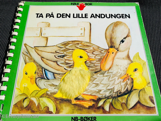 Ta På Den Lille Andungen (Følebok). 1992. Fortelling