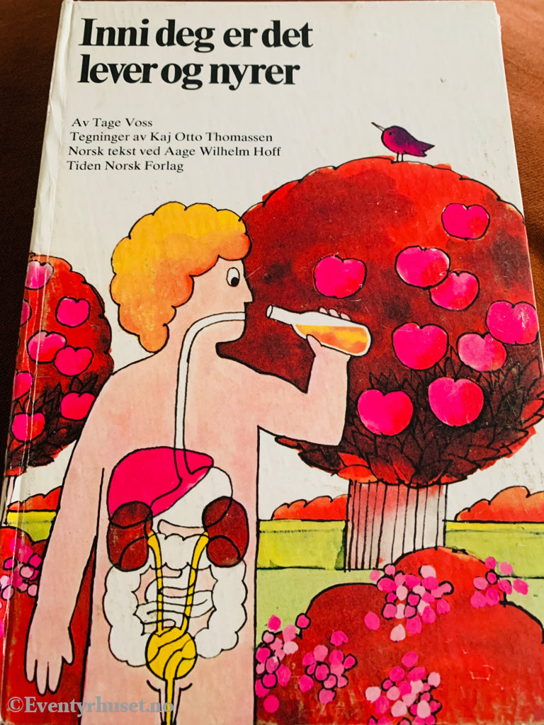 Tage Voss. Inni deg er det lever og nyrer. 1978. Bok.