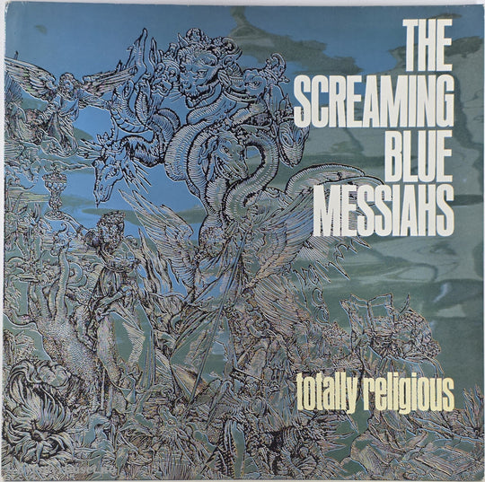 The Screaming Blue Messiahs. 1989. Totally Religious . LP.