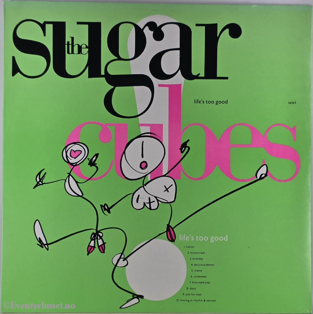 The Sugarcubes. 1988. Life’s Too Good . LP.