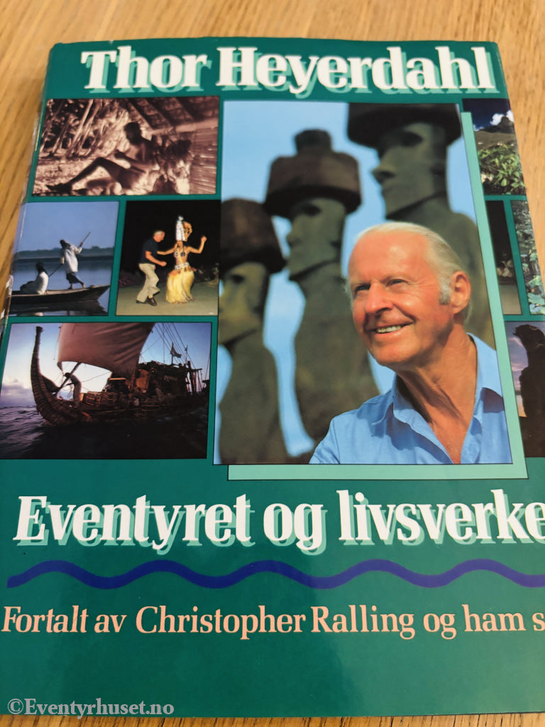 Thor Heyerdahl. Eventyret og livsverket. Bok.