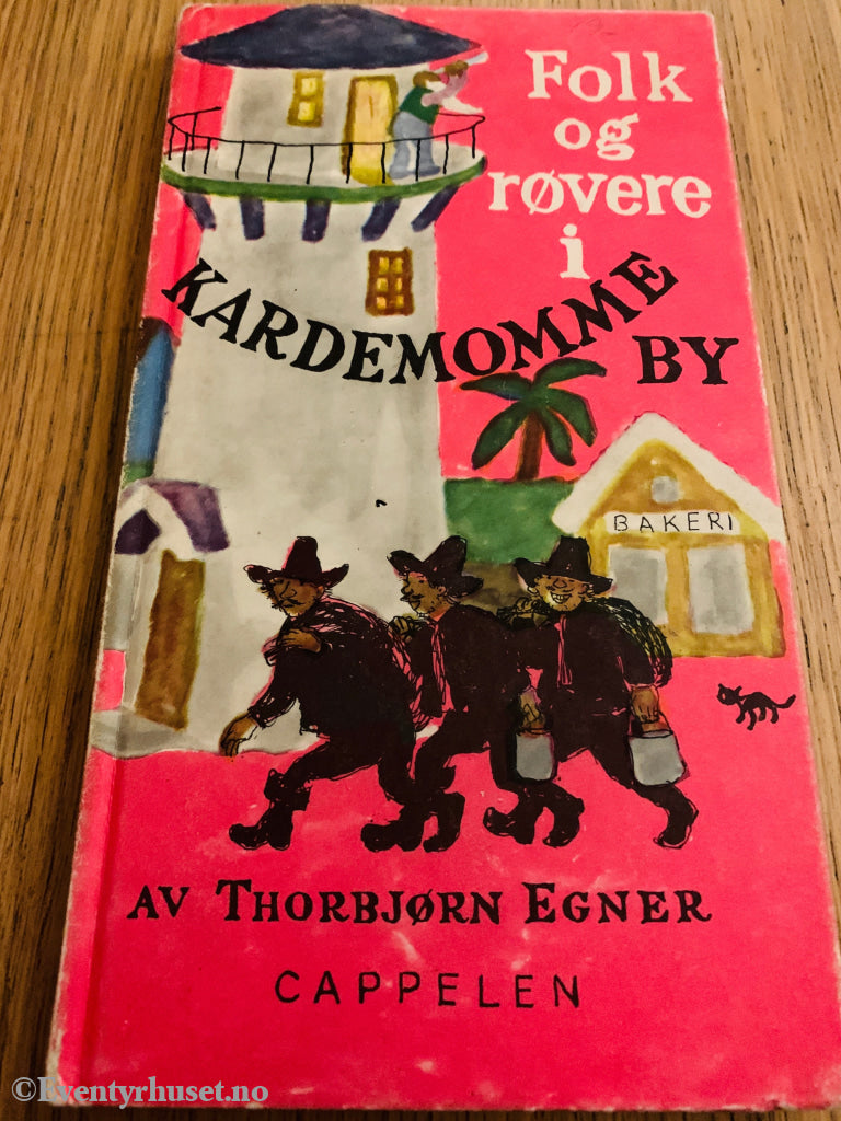 Thorbjørn Egner. 1955. Folk og røvere i Kardemomme by. Bok.