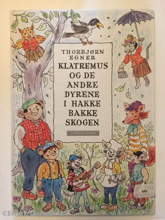 Thorbjørn Egner. Klatremus Og De Andre Dyrene I Hakkebakkeskogen. Fortelling
