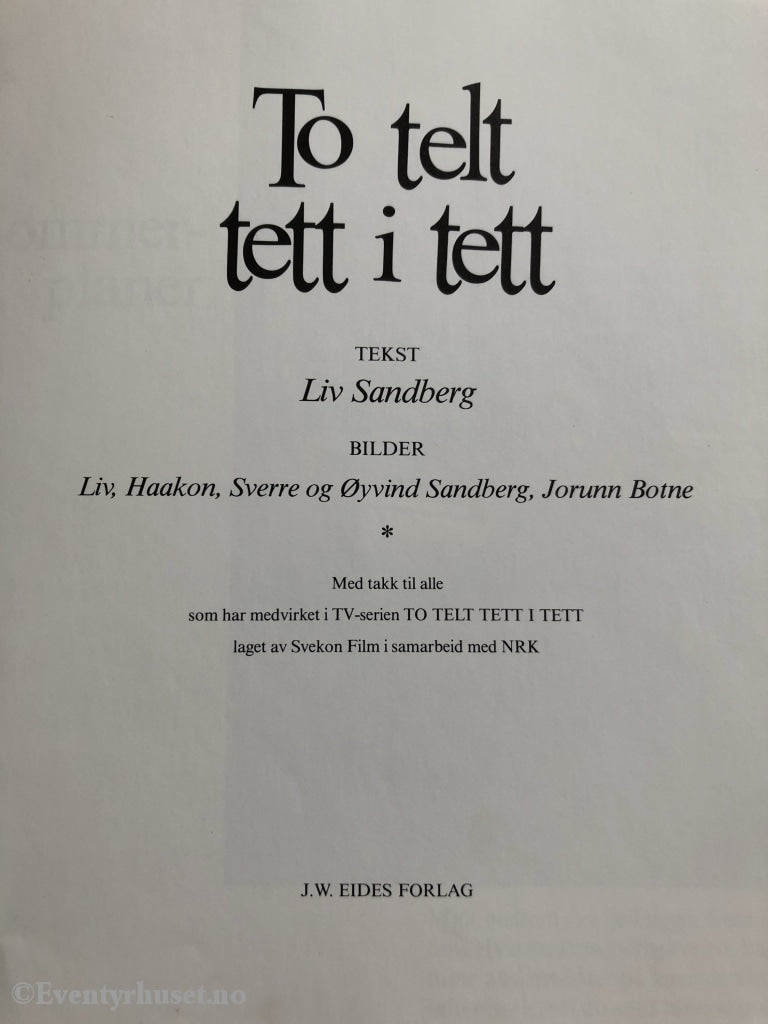 To Telt Tett I Tett. 1989. Fortelling