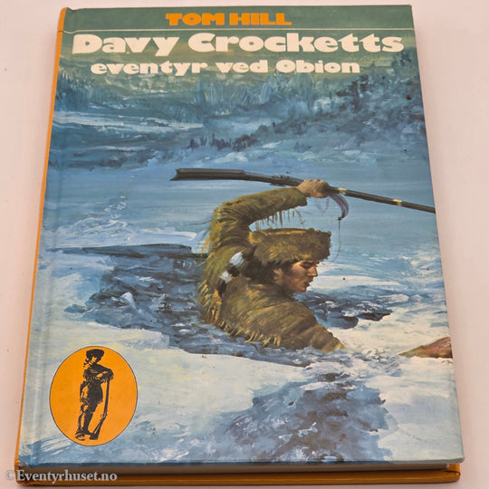 Tom Hill. 1964. Davy Crocketts eventyr ved Obion. Bok.