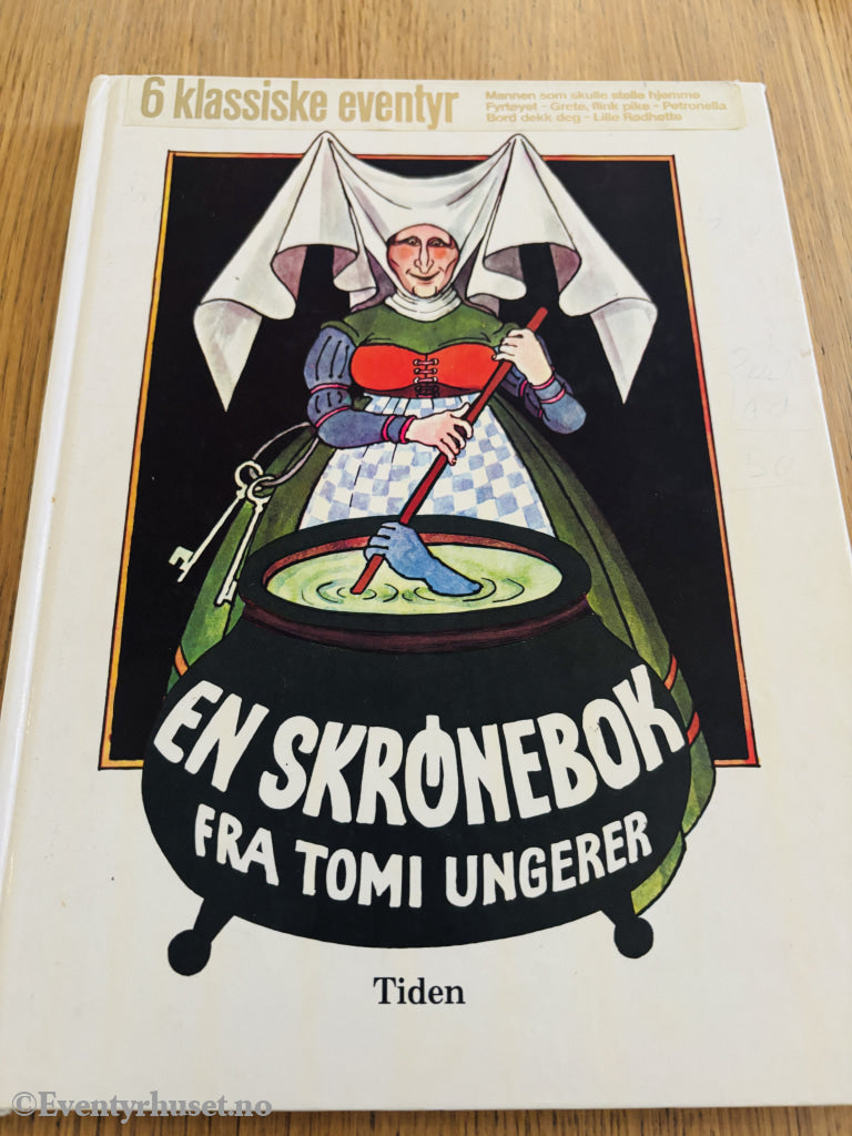 Tomi Ungerer. EN SKRØNEBOK FRA TOMI UNGERER (6 klassiske eventyr).