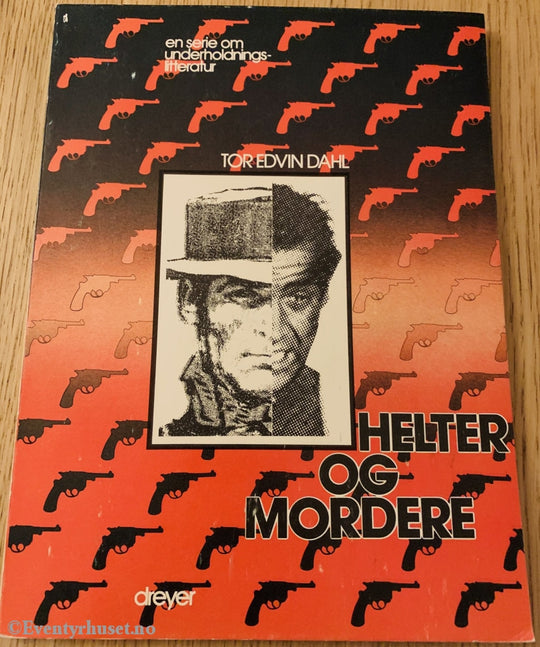 Tor Edvin Dahl. 1978. En Serie Om Underholdningslitteratur: Helter Og Mordere. Faktabok