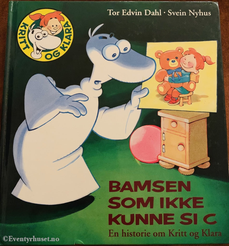 Tor Edvin Dahl & Svein Nyhus. 1993. Bamsen Som Ikke Kunne Si C. Fortelling