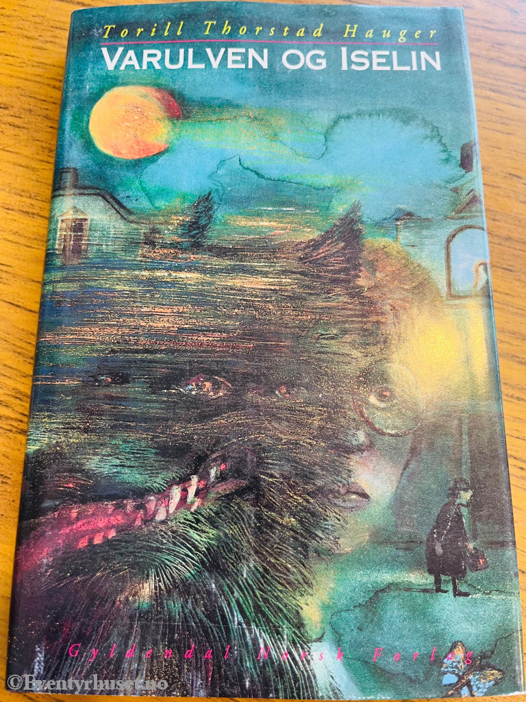Torill Thorstad Hauger. 1987. Varulven og Iselin. Bok.