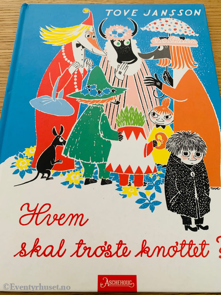 Tove Jansson. 1979/98. Hvem Skal Trøste Knøttet Fortelling