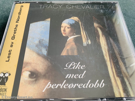 Tracy Chevalier. 1999/04. Pike Med Perleøredobb. Lydbok På 6 Cd.