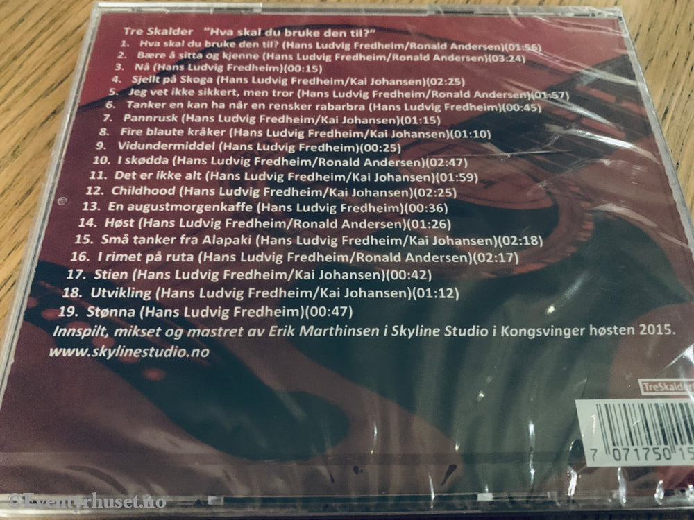 Tre Skalder – Hva skal du bruke den til?. 2000. CD.